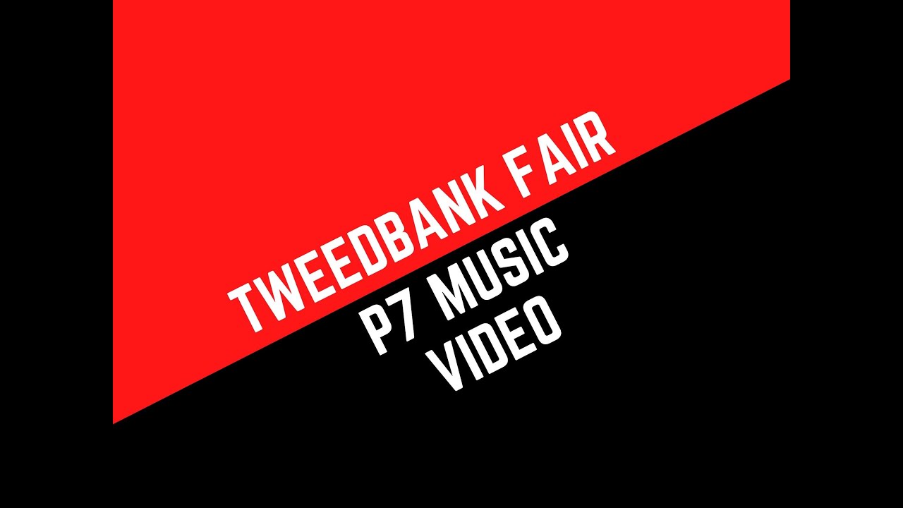 Tweedbank Fair - P7 Class of 2020 Music Video