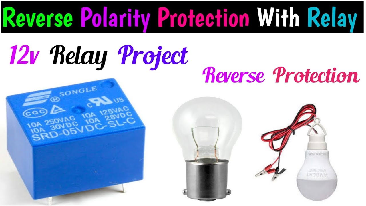 12V Relay Project: Ultimate Reverse Polarity Protection Circuit!