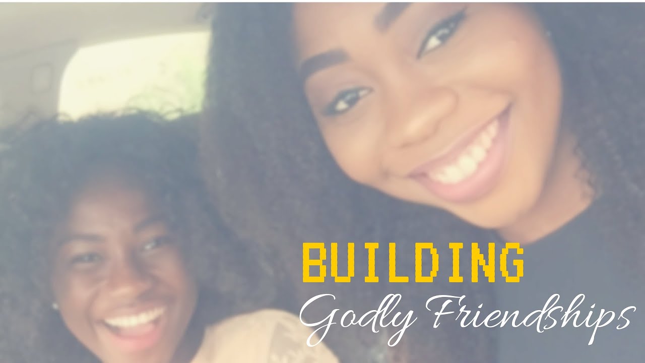 GODLY FRIENDSHIPS