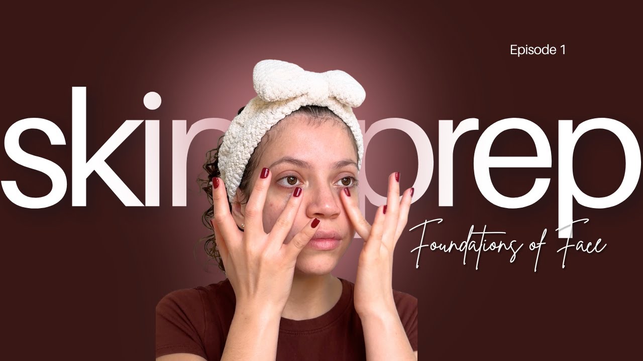 FOUNDATIONS OF FACE SERIES - EPISODE 1 | LET'S TALK SKIN PREP