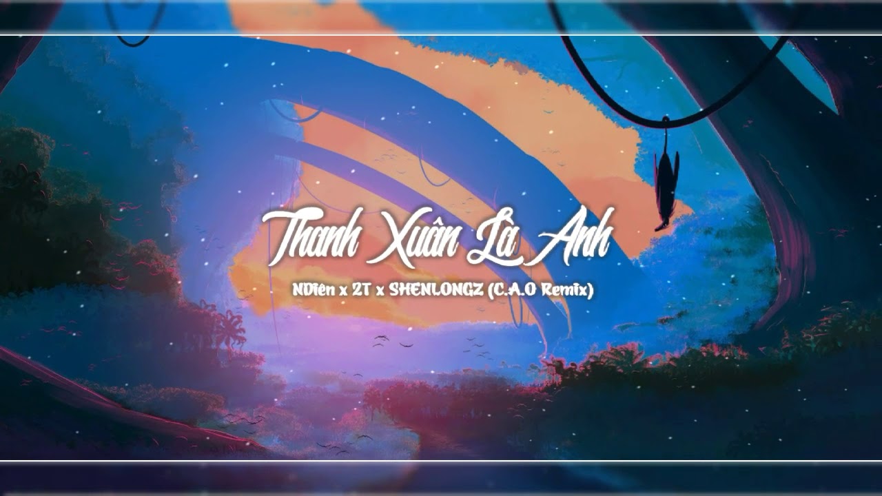 THANH XU&Acirc;N L&Agrave; ANH - NDI&Ecirc;N X 2T X SHENLONGZ (C.A.O Mix) || SOTTEE