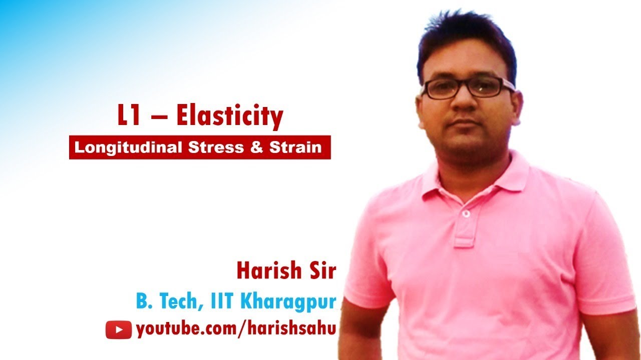Elasticity - L1 | Longitudinal Stress & Strain | Harish Sir | XI | IIT JEE | NEET