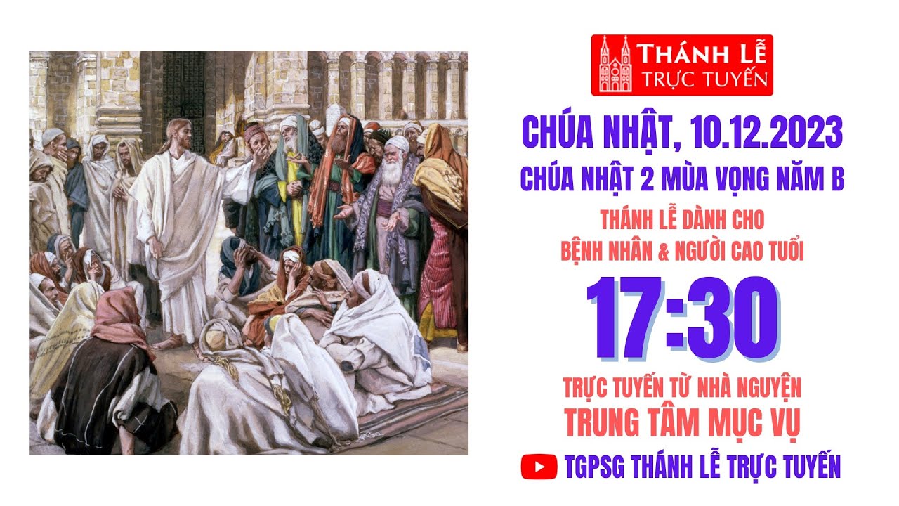 CH&Uacute;A NHẬT 2 M&Ugrave;A VỌNG NĂM B | 17:30 NG&Agrave;Y 10-12-2023 | TRUNG T&Acirc;M MỤC VỤ TGPSG