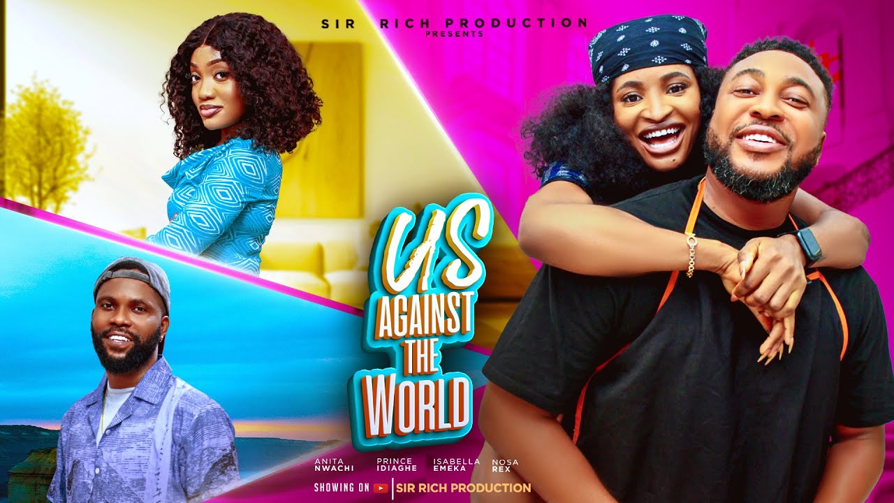 US AGAINST THE WORLD - Nosa Rex || Prince Idiaghe || Isabella Emeka || Latest Trending Nollywood