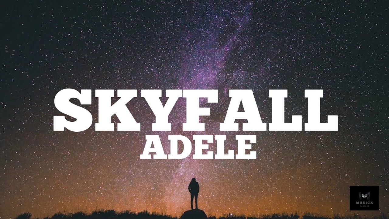 Skyfall - Adele (Lyrics)