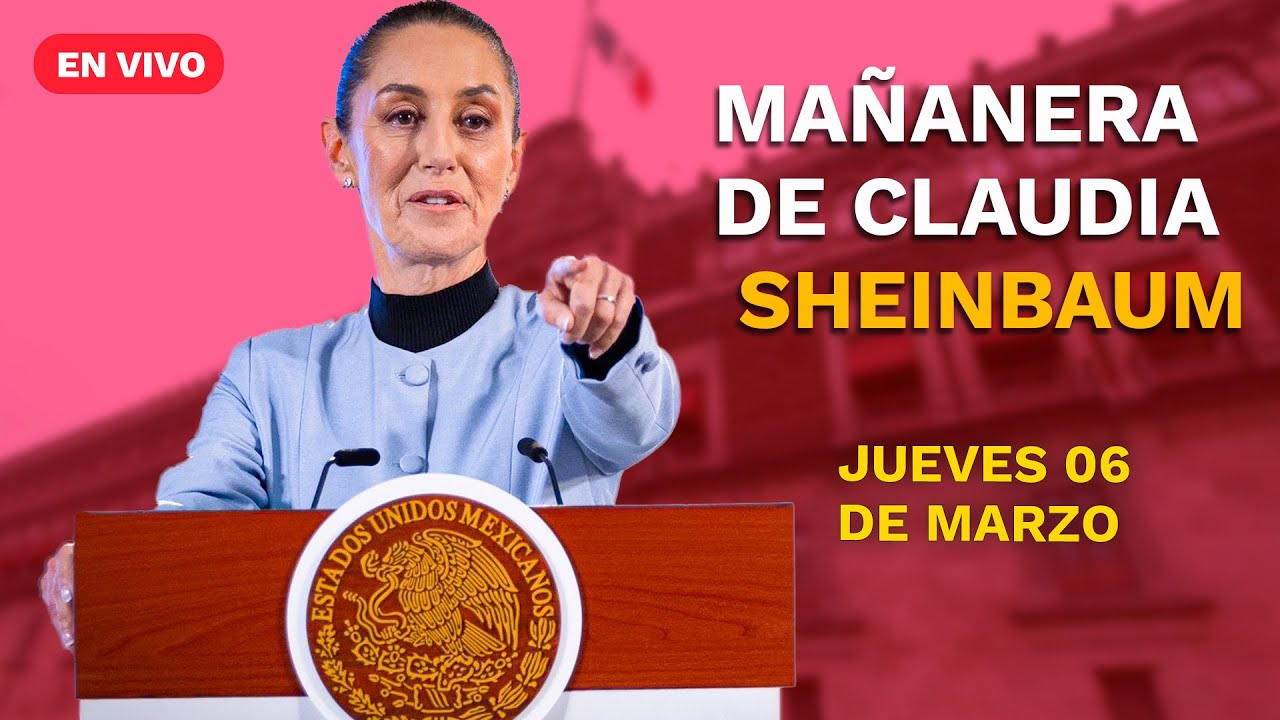 Conferencia mañanera de la presidenta Claudia Sheinbaum | jueves 06 de marzo de 2025  | EN VIVO