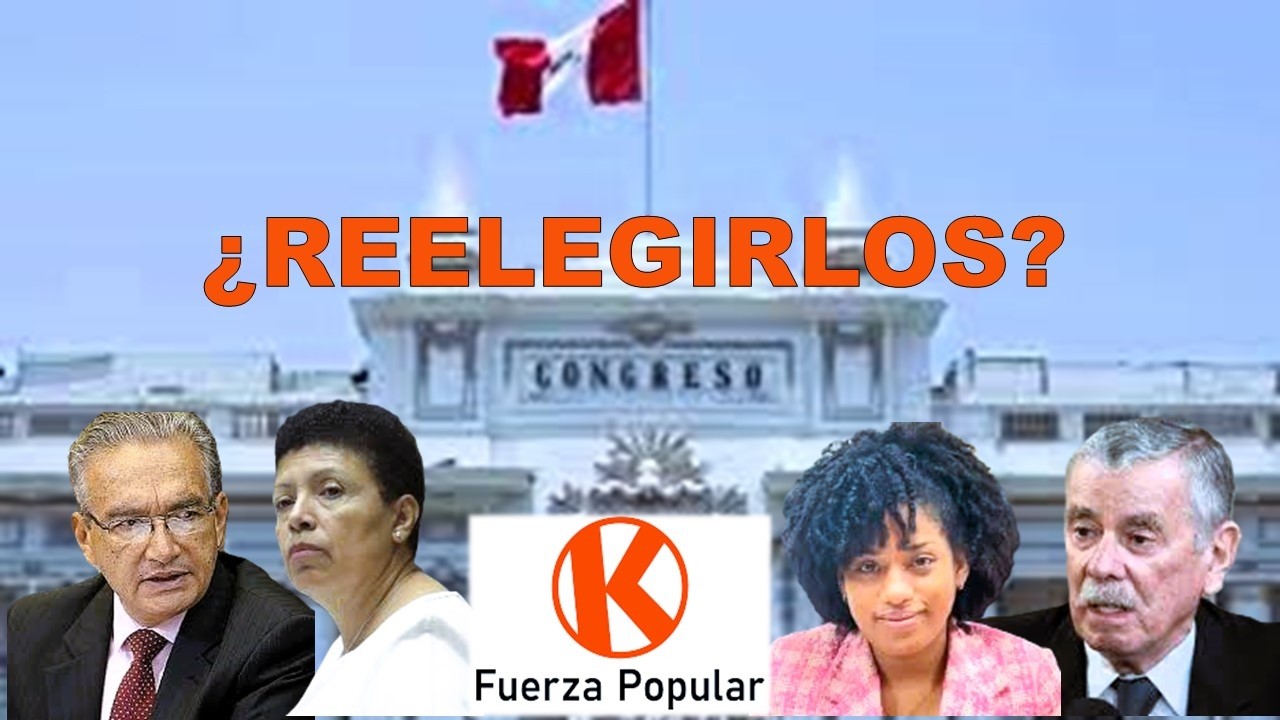 LOS CONGRESISTAS DE FUERZA POPULAR: &iquest;MERECEN VOLVER?