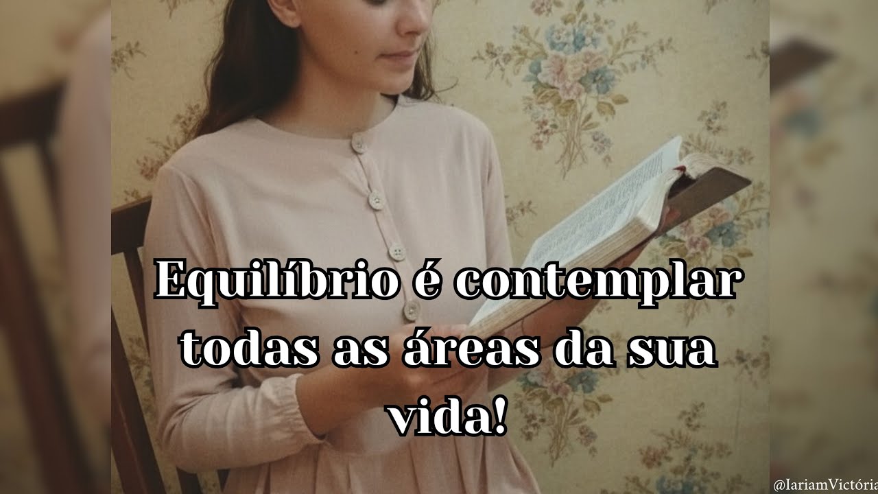 Como manter o equilíbrio na sua vida/ @iariamvictória 