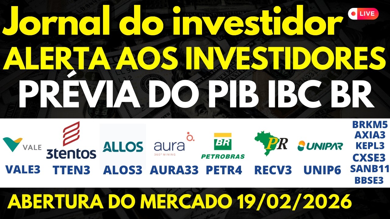 É HOJE VALE3 TTEN3 ALOS3 AURA33 PETR4 PRIO3 BRAV3 RECV3 UNIP6 BRKM5 AXIA3 KEPL3 CXSE3 SANB11 BBSE3