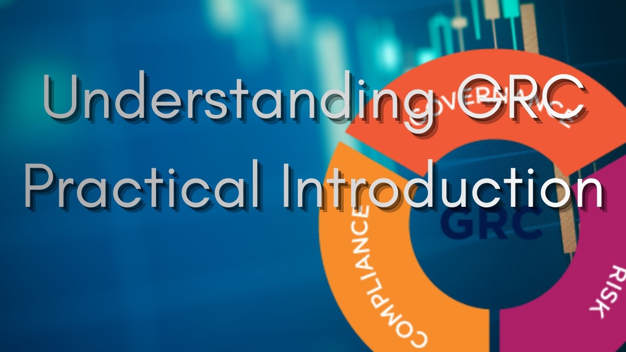 Understanding GRC Practical Introduction