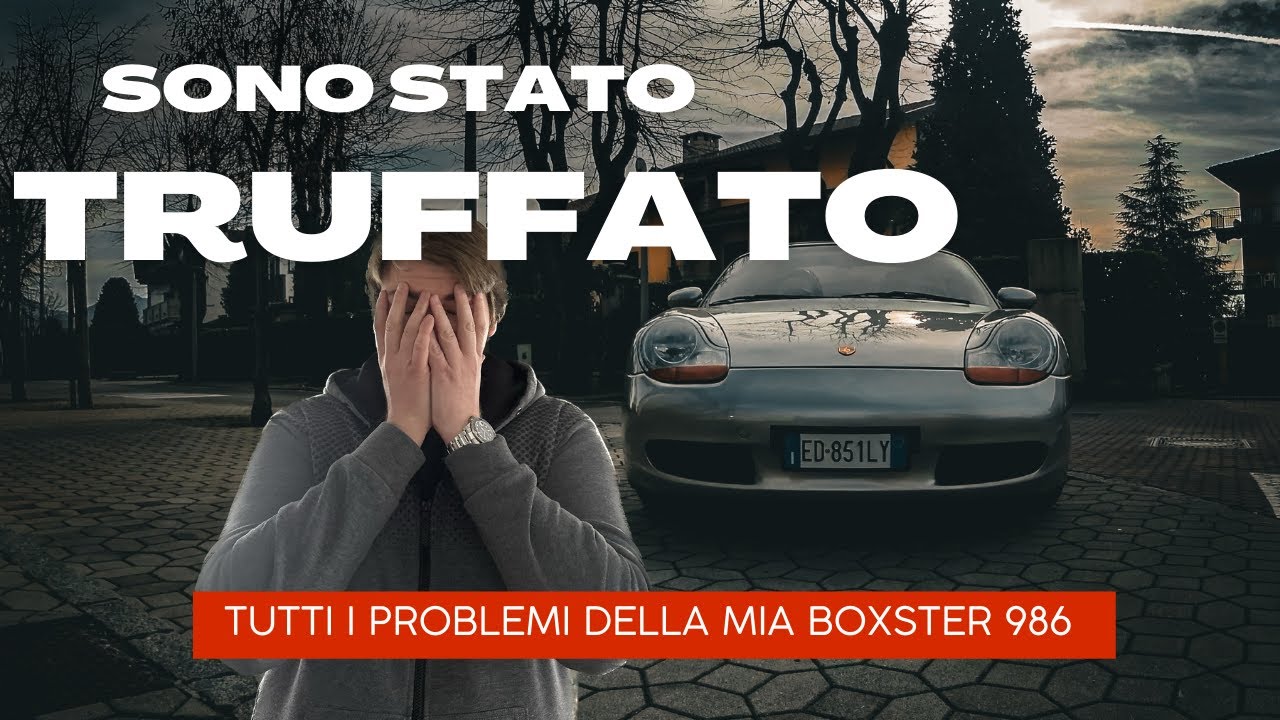 Mi hanno TRUFFATO - I PROBLEMI che avrei dovuto vedere prima di COMPRARE la mia PORSCHE BOXSTER 986