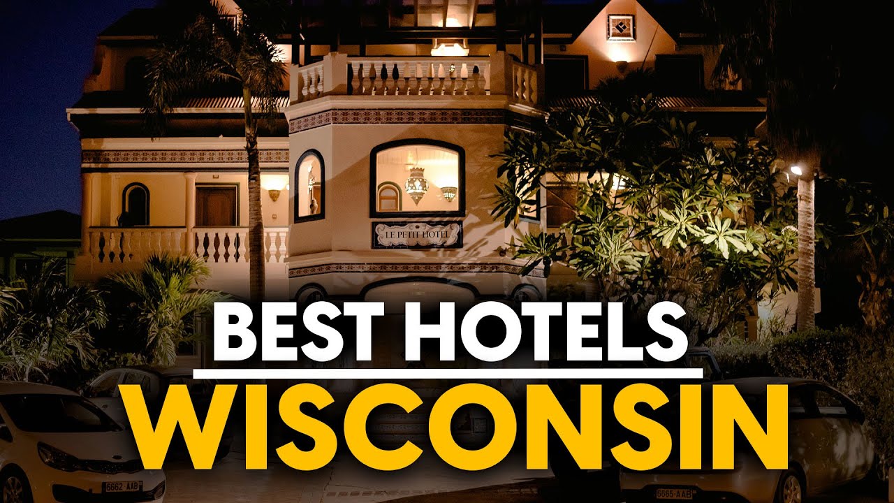 Best Hotels In Wisconsin, Usa - Top 5 Picks For Any Budget