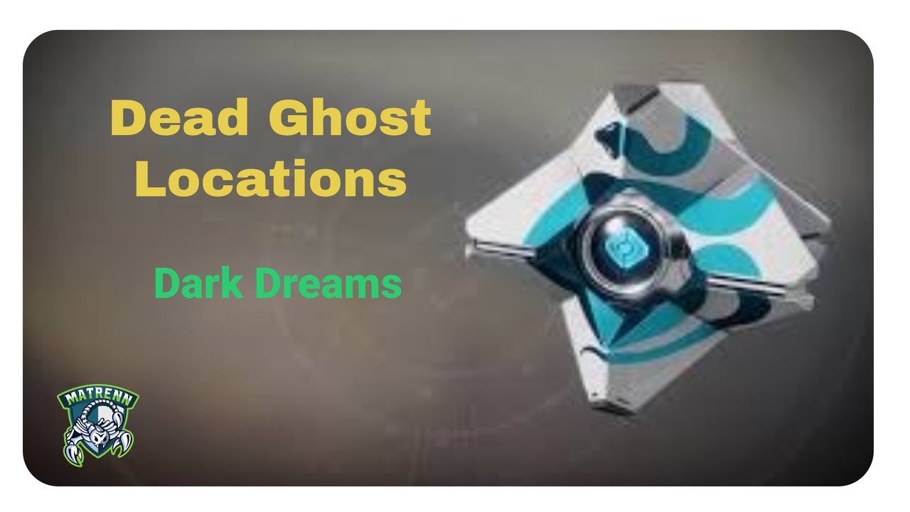 Destiny 2 Dark Dreams Dead Ghost Location