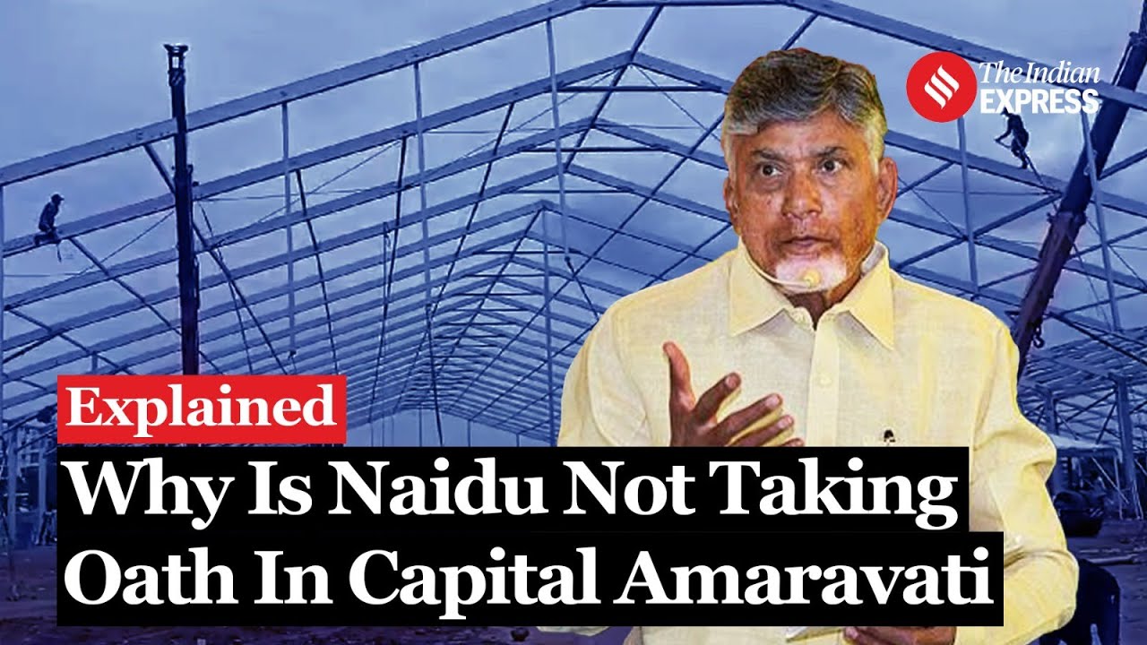 Explained: Chandrababu Naidu To Be Sworn In As CM At Kesarapalli Instead Of Capital Amaravati