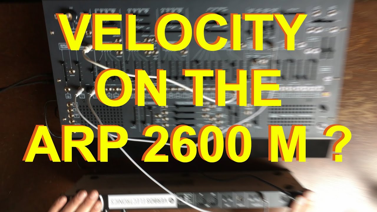 Velocity on your ARP 2600 - Stazma Tips & Tricks