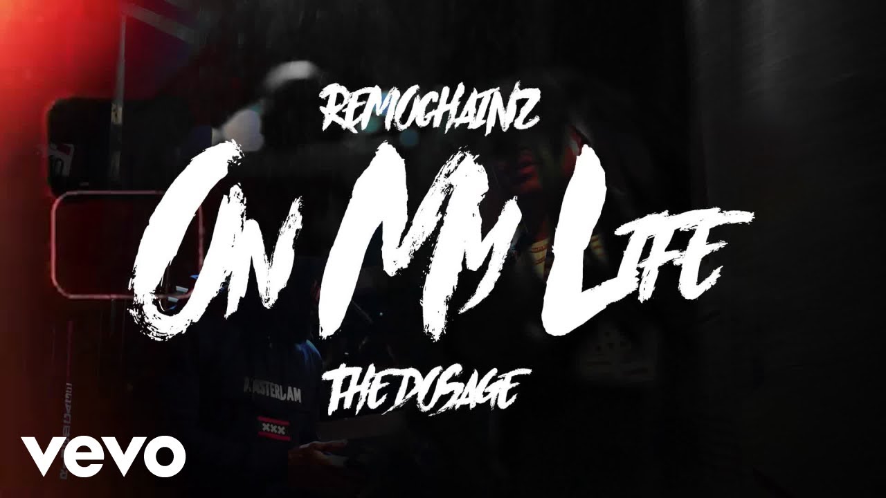 Remo Chainz - ON MY LIFE (feat. The Dosage) (Official Music Video) ft. The Dosage