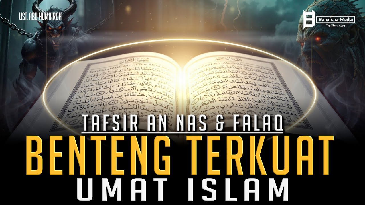 Makna Tersembunyi Surah An-Nas & Al-Falaq: Perlindungan dari Kejahatan yang Tak Terlihat