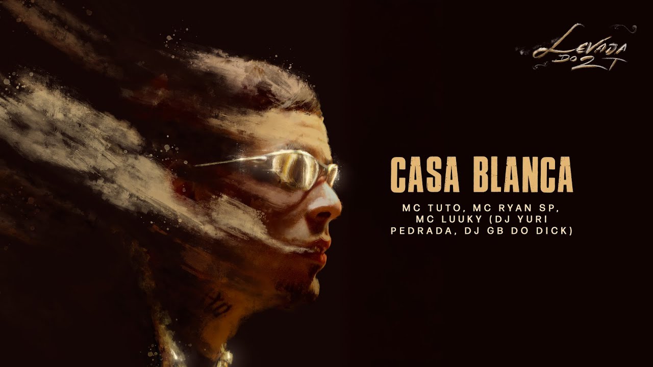 Mc Tuto, Mc Ryan Sp, Mc Luuky - Casa Blanca (FAIXA 8 - LEVADA DO 2T)