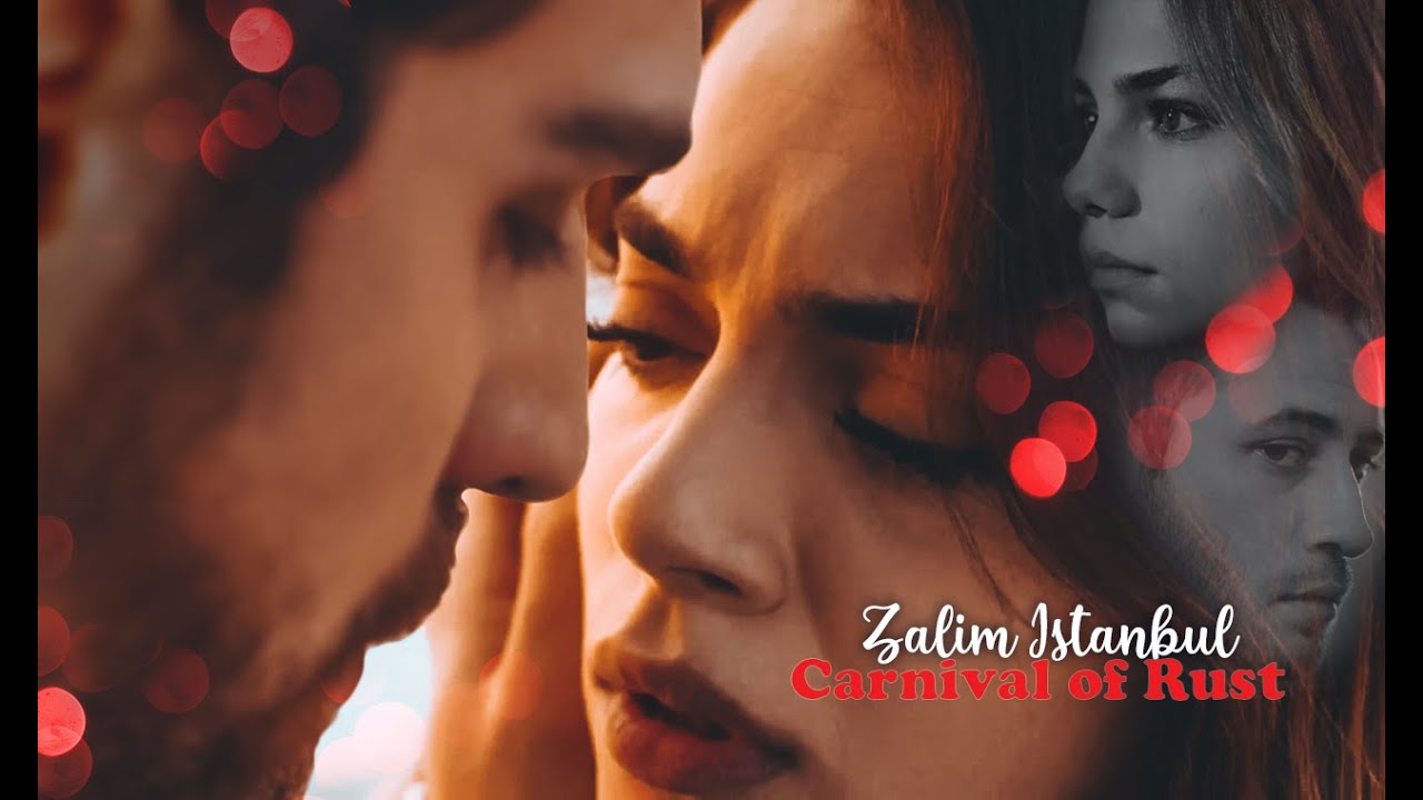 Zalim Istanbul I Carnival of rust (NedimI CemreI Cenk I Ceren)