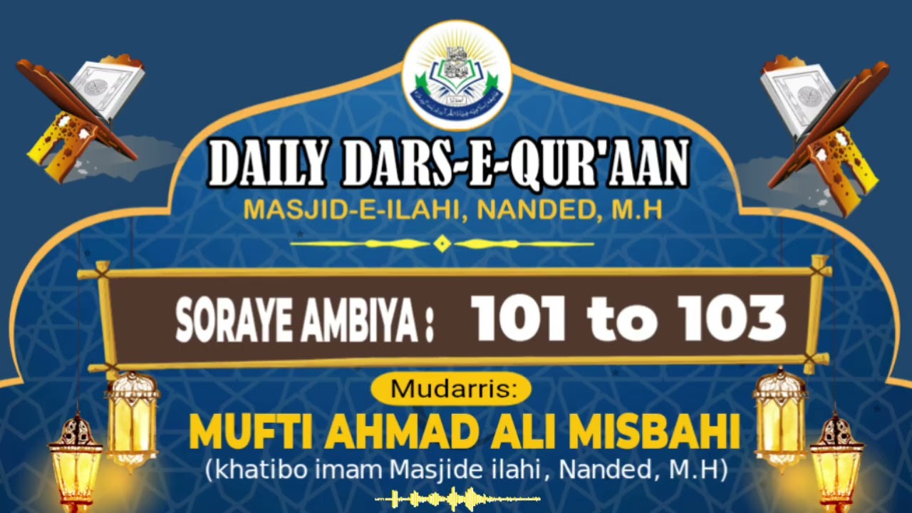 DAILY DARS-E-QUR'AAN || Soraye Ambiya 101 to 103 || Mufti Ahmad Ali Misbahi 