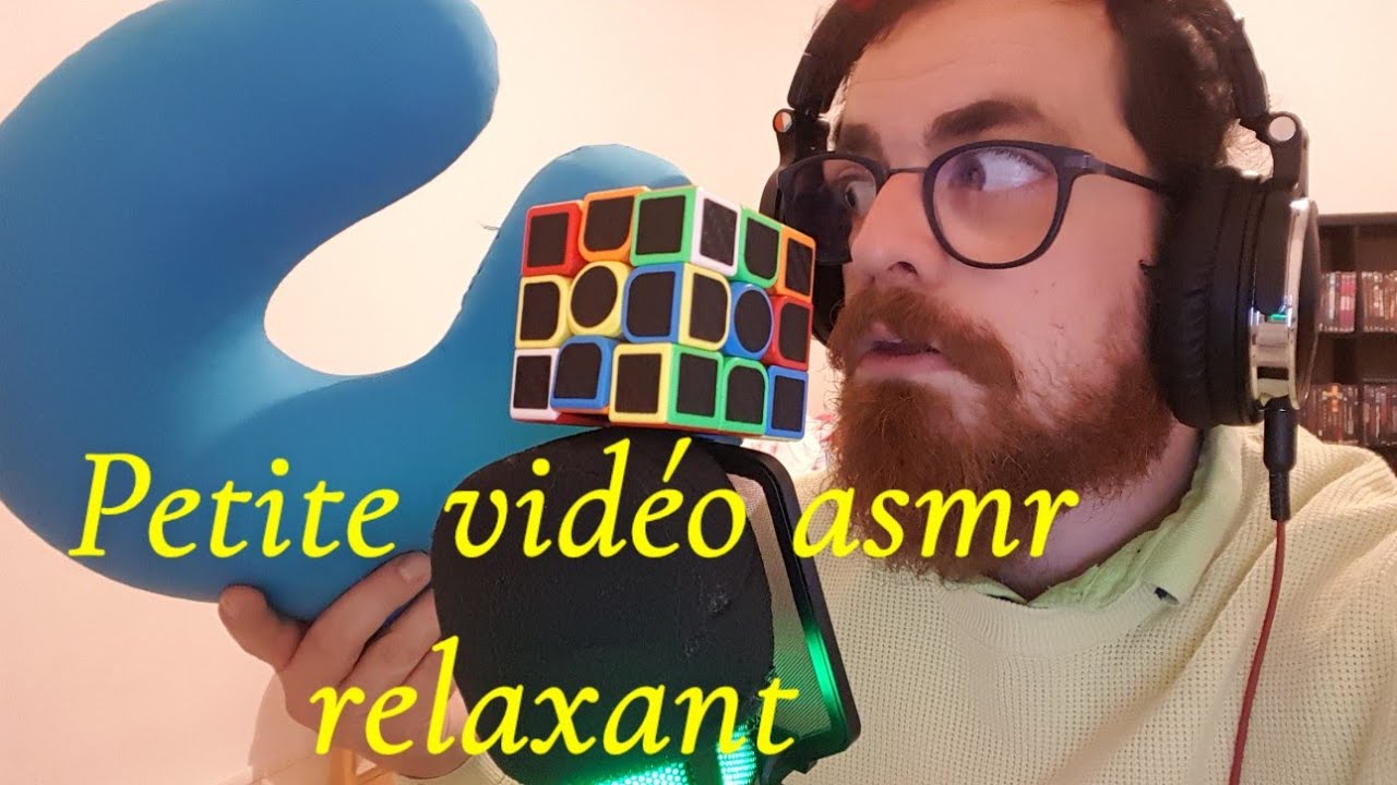 Petite vidéo asmr relaxant