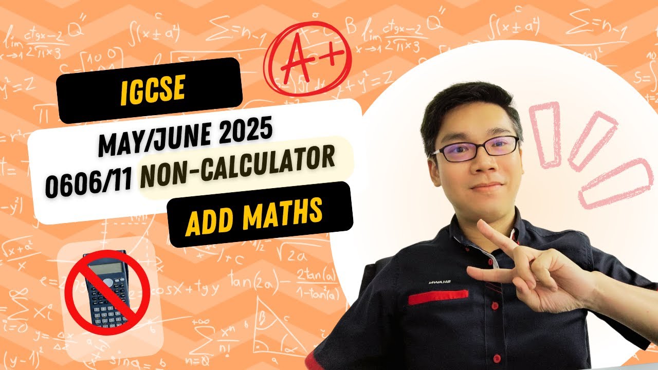 IGCSE Add Maths (0606/11/M/J/25) / May 2025 (mj 25) / Paper 11 non-calculator
