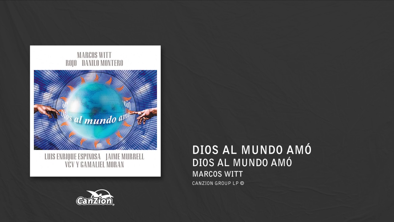 Dios al mundo am&oacute; - Marcos Witt