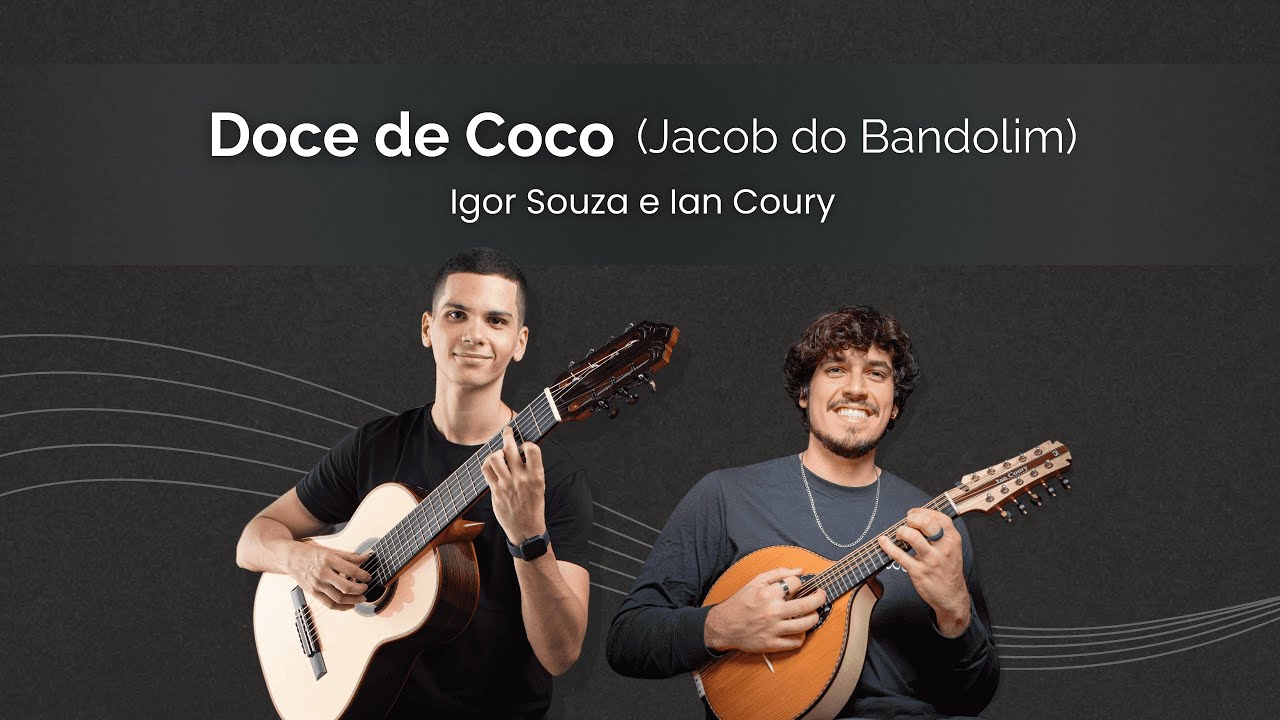 Igor Souza e Ian Coury - Doce de Coco (Jacob do Bandolim)