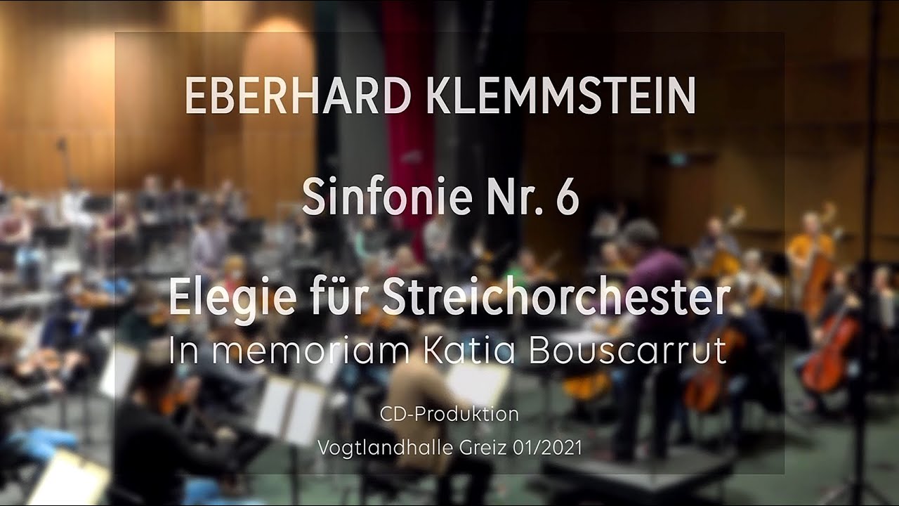 Eberhard Klemmstein: Sinfonie Nr. 6 & Elegie f&uuml;r Streichorchester (Weltersteinspielung)