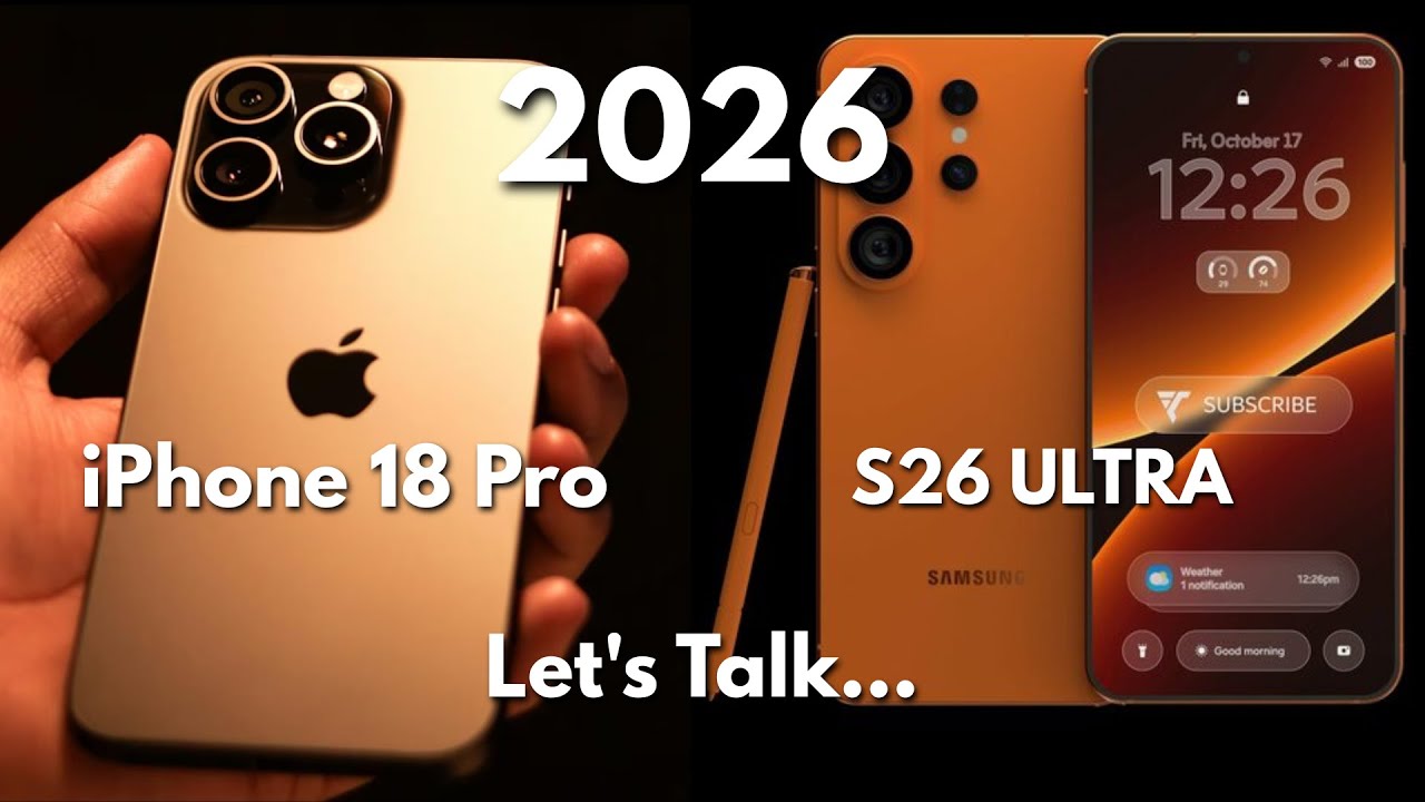 iPhone 18 Pro vs S26 Ultra...  Apple and Samsung Latest Phone NEWS