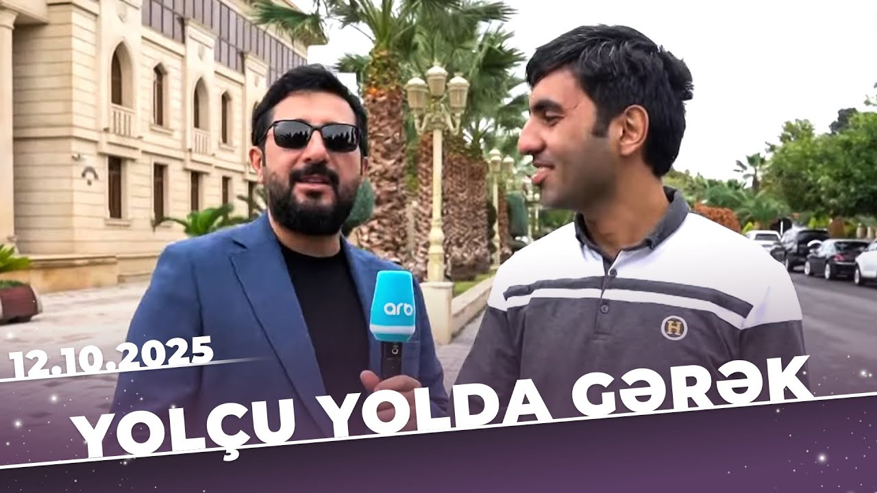 Yol&ccedil;u Yolda Gərək - Bərdə - Tam B&ouml;l&uuml;m - 12.10.2025
