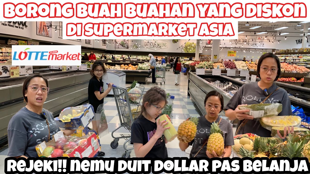 KALAP BELANJA BUAH BUAHAN DISKON DAN SAYURAN DISUPERMARKET ASIA REJEKI NEMU DUIT DOLLAR PAS BELANJA