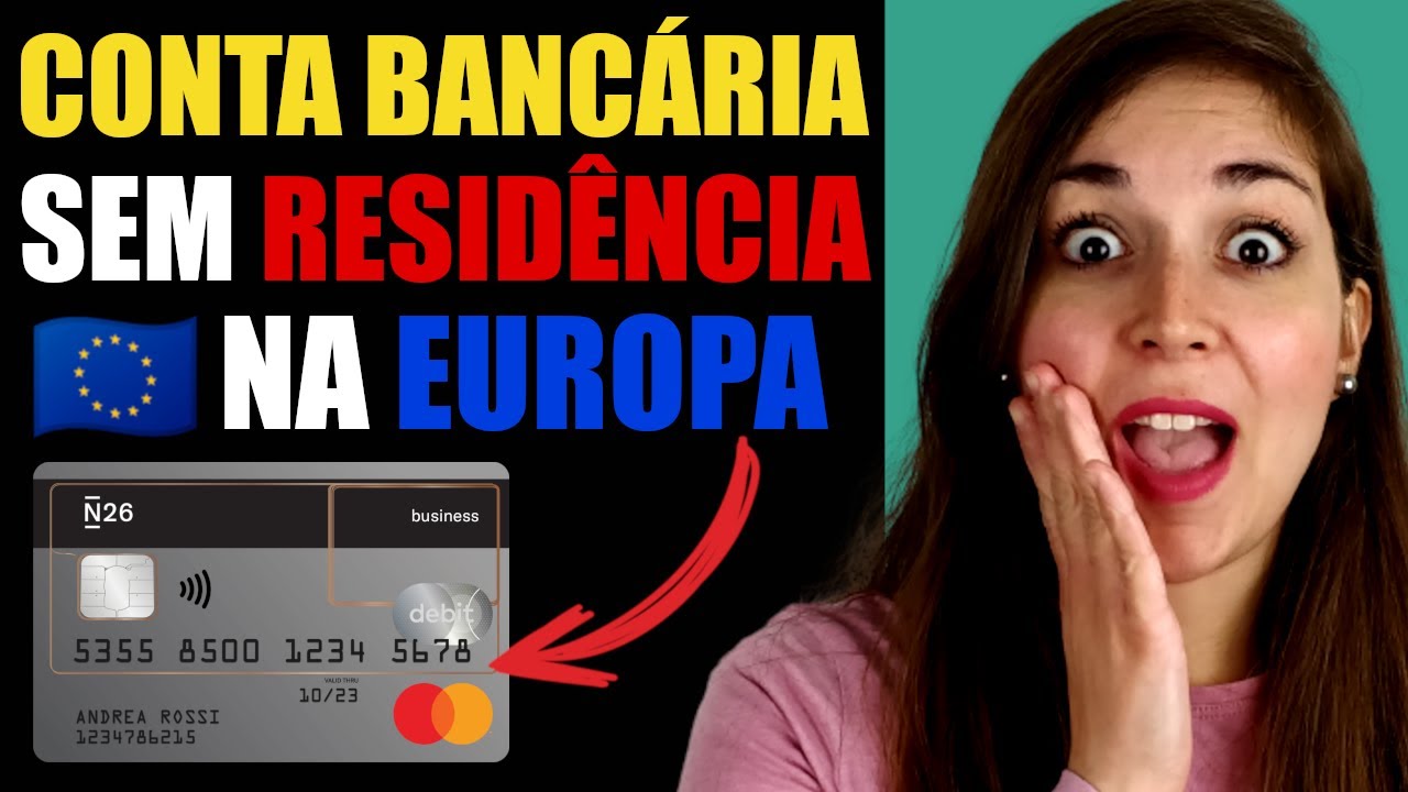 Como Abrir Conta Bancária na Europa Sem Residência Confirmada N26