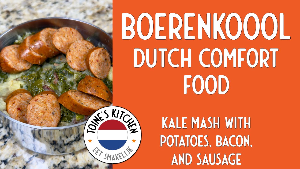 Warm Up with Dutch Comfort Food: Boerenkool -  Kale Mash with Smoked Sausage and Bacon
