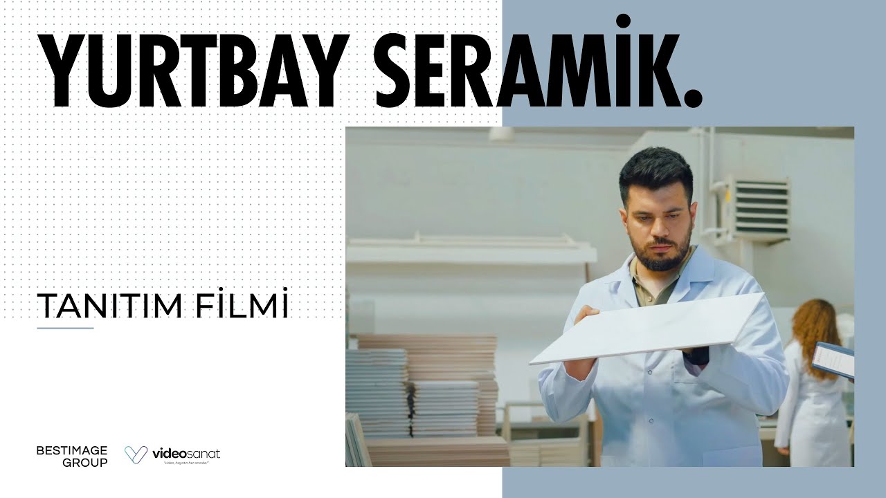 Yurtbay Seramik Tanıtım Filmi | Bestimage Group – Videosanat