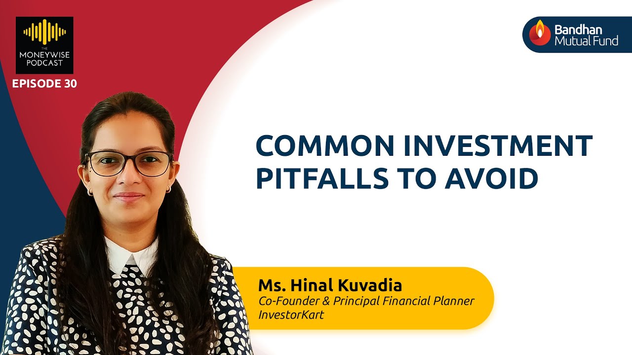 Common Investment Mistakes You Can Avoid | Ft. Hinal Kuvadia | The Moneywise Podcast