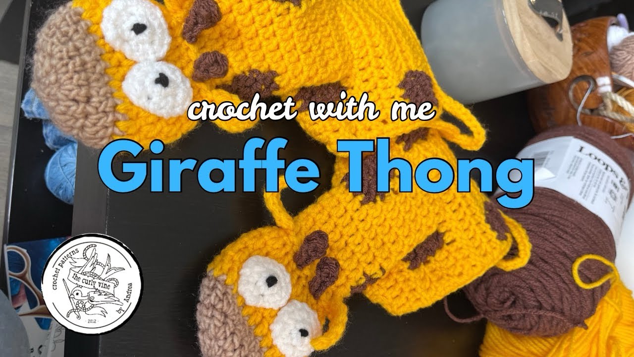 Crochet Giraffe Thong - Pattern Support Video - Gentle music, no talking