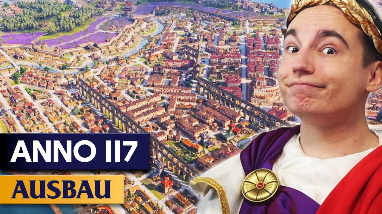 Ich rüste meine prächtige Hauptstadt in Anno 117 auf