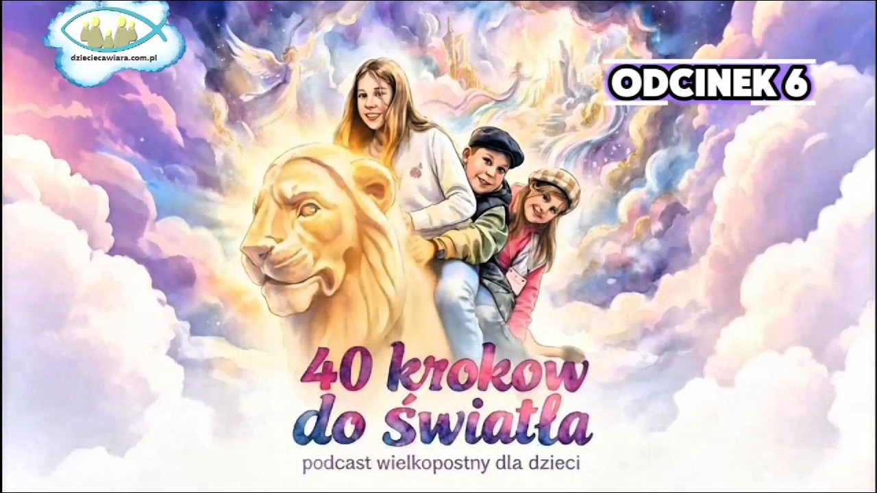 #06 | ODDAĆ CIĘŻAR... | Podcast Wielkopostny dla dzieci ➤ 40 KROKÓW DO ŚWIATŁA