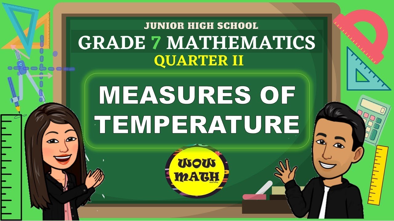 MEASURES OF TEMPERATURE || GRADE 7 MATHEMATICS Q2