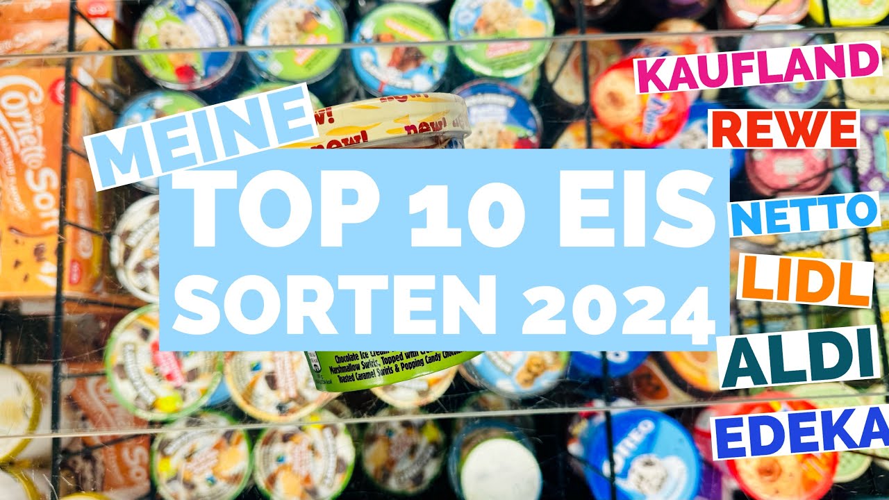 DAS IST DAS BESTE SUPERMARKTEIS: MEINE TOP 10 LIEBLINGSSORTEN IN DE