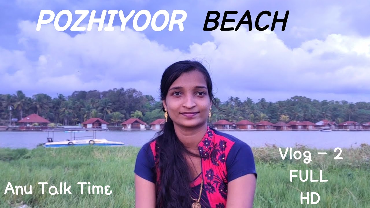 MOST BEAUTIFUL BEACH IN POZHIYOOR VLOG / Anu Talk Time