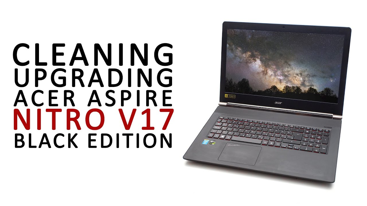 Cleaning and Upgrading Acer Aspire V17 Nitro Black Edition ASMR