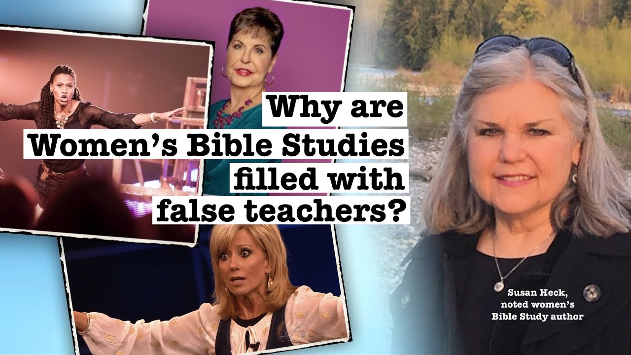 Why are Women&rsquo;s Bible Studies filled with False Teachers?