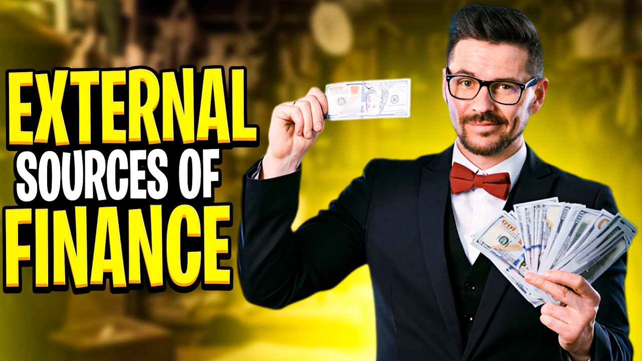 What are the external sources of finance |B Business Management | Teacher RK
