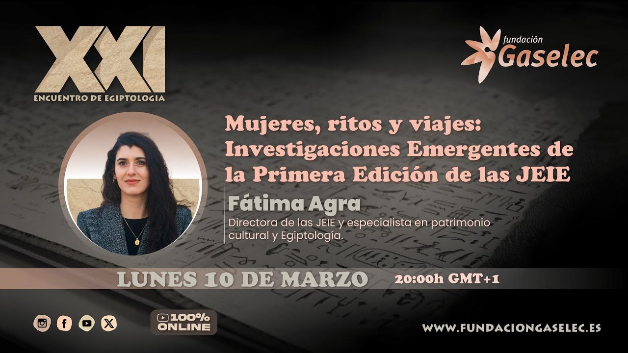 XXI Encuentro de Egiptología Lunes 10 de marzo – Fátima Agra Padín