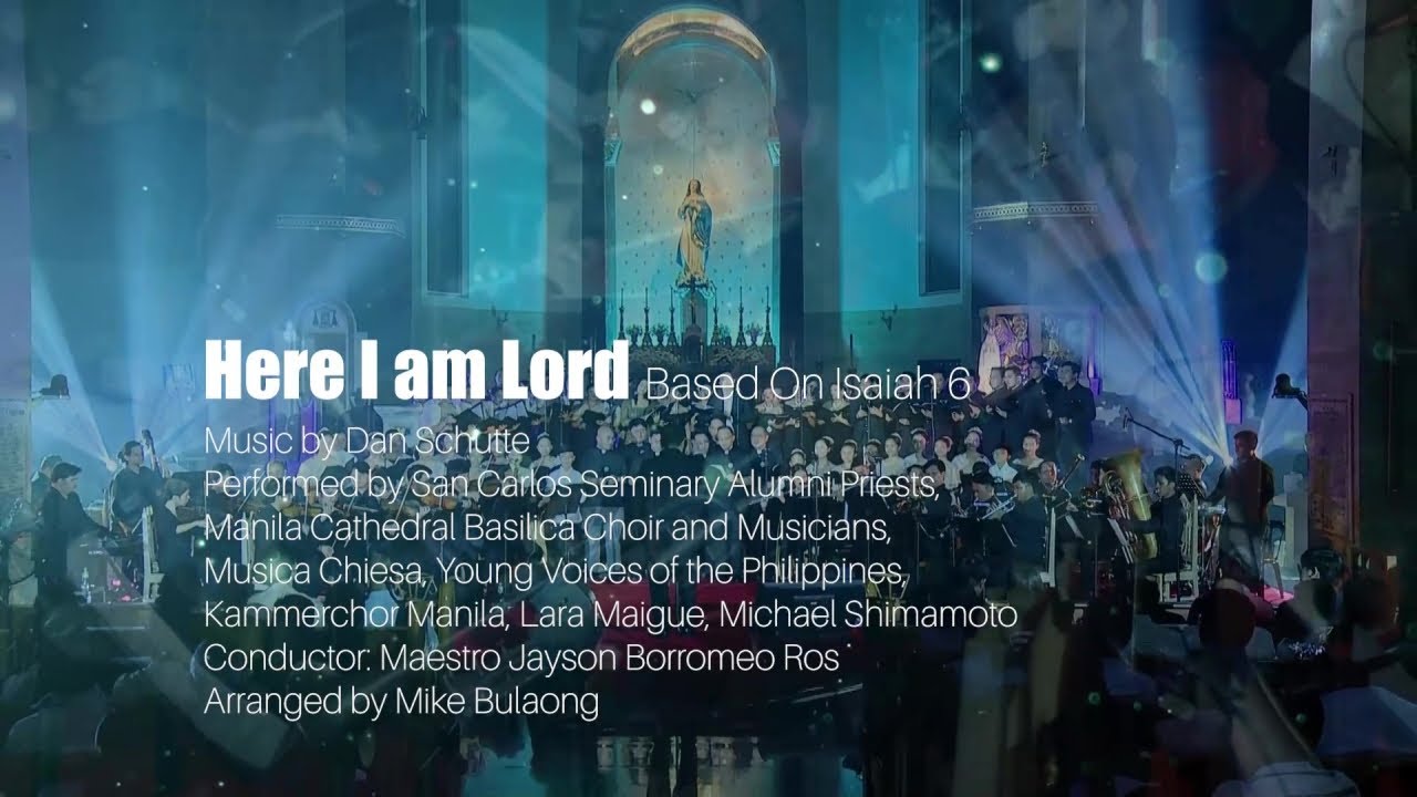 HERE I AM LORD  I Music and lyrics by Dan Schutte