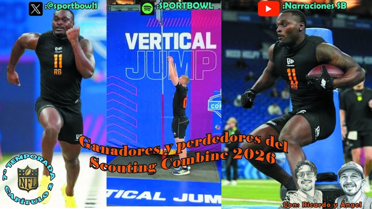 Ganadores y perdedores del Scouting Combine 2026