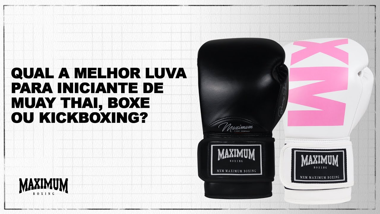 A melhor Luva de Boxe, Muay Thai e Kickboxing para Iniciantes - Maximum Boxing