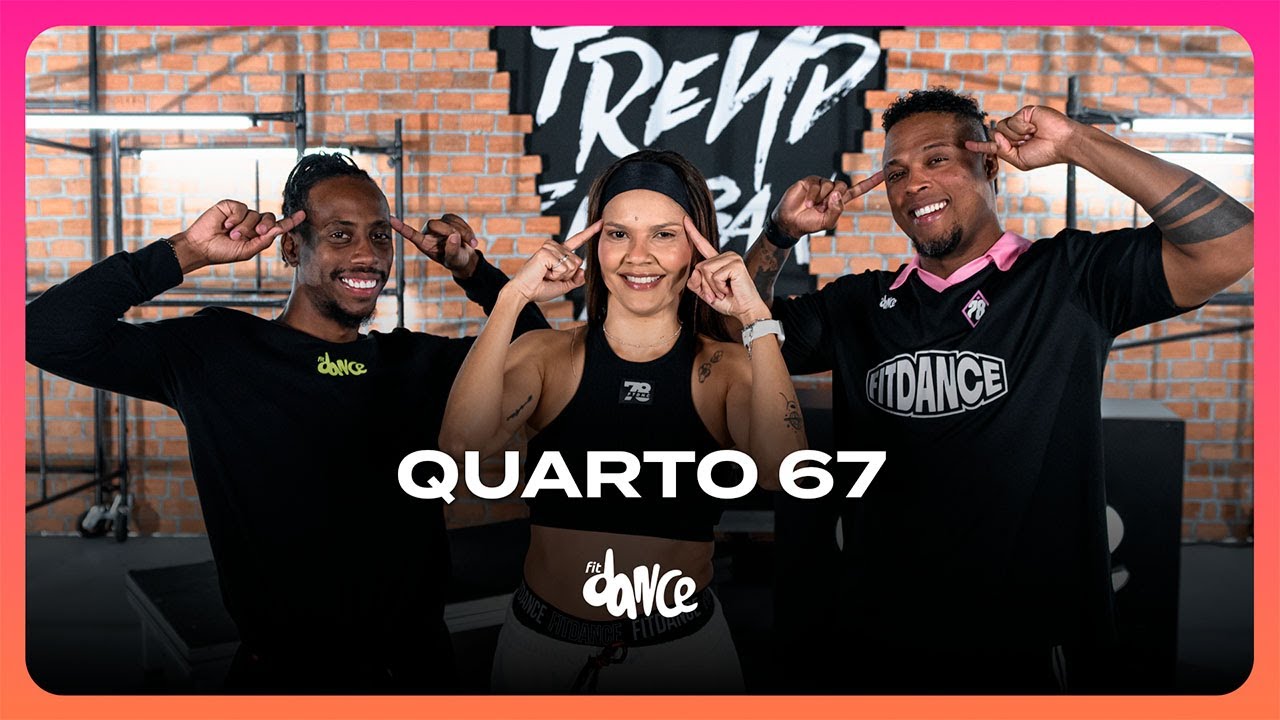 QUARTO 67 - Guilherme e Benuto, Luan Santana | FitDance (Coreografia)
